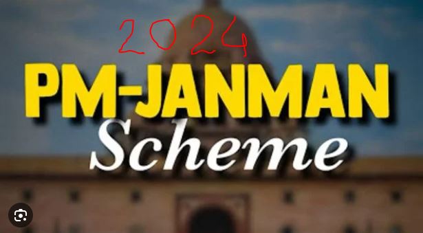 PM Janman Yojana 2024 Registration Link, Eligibility, Benefits, 1st Beneficiary List